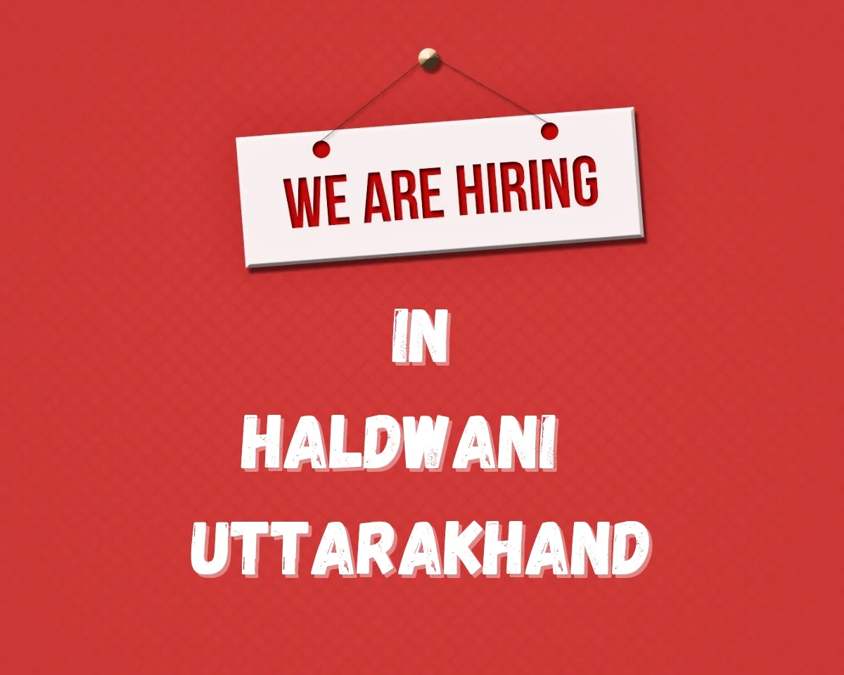 Job in Haldwani Uttarakhand